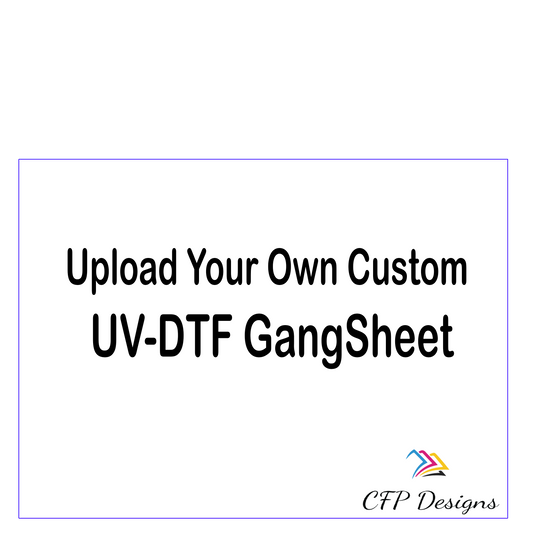 Upload Your Own UV-DTF Gangsheet